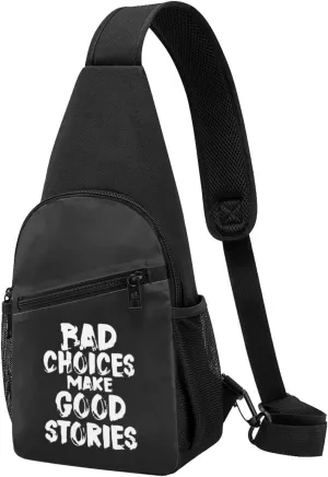 Bad Choices Make Good Stories Chest Pack Leisure Shoulder Crossbody Chest Bag