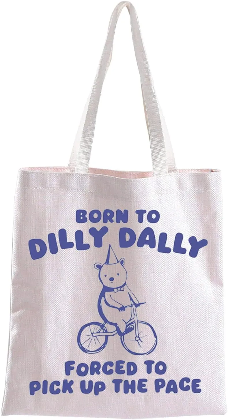 BLUPARK Funny Bear Tote Bag Born to Dilly Dally Forced to Pick Up The Pace Canvas Shoulder Bag Funny Meme Gift Funny Y2K Gift