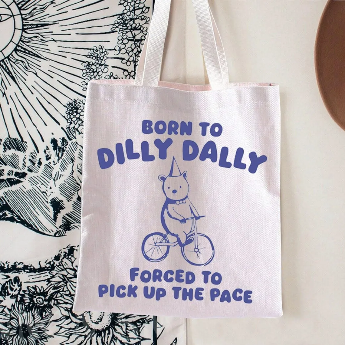 BLUPARK Funny Bear Tote Bag Born to Dilly Dally Forced to Pick Up The Pace Canvas Shoulder Bag Funny Meme Gift Funny Y2K Gift