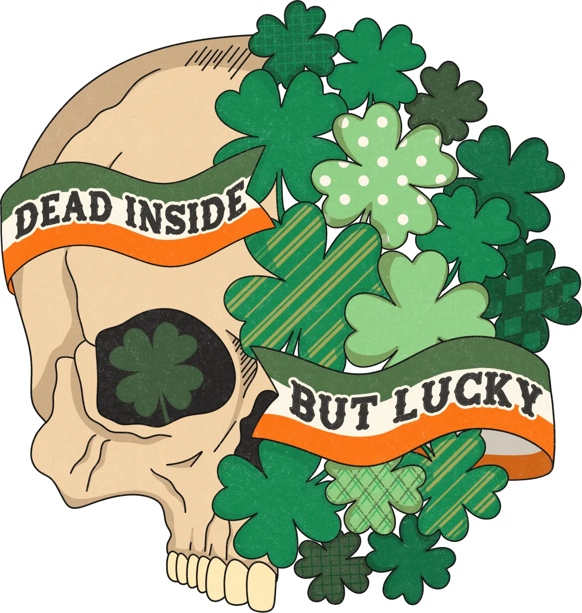 Dead Inside But Lucky Ready to Press DTF Transfer