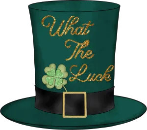 What The Luck Irish Hat ST Patricks Day Ready To Press DTF Transfers