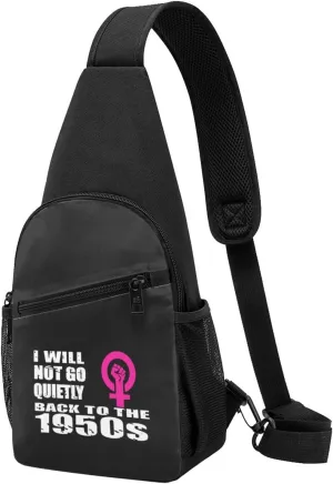 Will Not Go Quietly Back To 1950'S Chest Pack Leisure Shoulder Crossbody Chest Bag